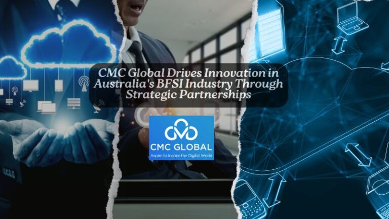 CMC Global Drives Innovation in Australia's BFSI Industry Through Strategic Partnerships